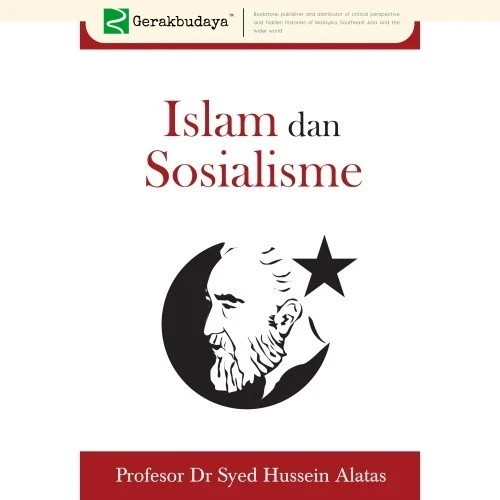 Gerakbudaya Islam Dan Sosialisme (Profesor Dr Syed Hussein Alatas)